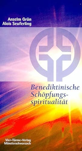 Benediktinische Schöpfungsspiritualität. Münsterschwarzacher Kleinschriften Band 100 von Vier Türme